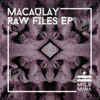 Macaulay - Raw Files EP [Melómana Records] (2016)