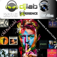 DJ LAB Experience - 083 - Old But Gold - RMXs & BootLegs by Gil Alves