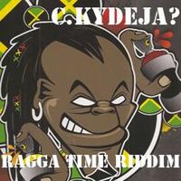 C.KYDEJA? - Ragga Time Riddim by c.kydeja?