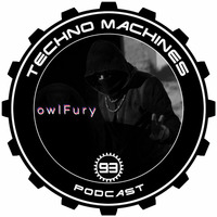 Techno Machines Podcast #93 by owlFury