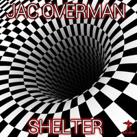 Shelter [Out Now - Club Vibez Records] by Jac Overman