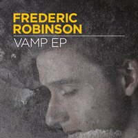 Frederic Robinson - Vamp EP (out now on BMTM)