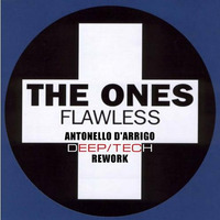 The Ones - Flawless (DeepTech Antonello DArrigo Rework) by Antonello D'Arrigo