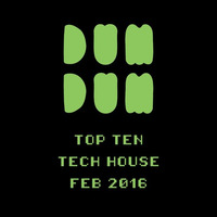 TOP TEN TECH HOUSE FEBRUARY 2016 by DJ Iain Fisher