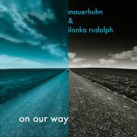 mauerhuhn & ilonka rudolph - on our way - 18042013 by ...ilonka rudolph...