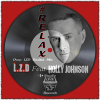 L.Z.D Feat. Holly Johnson - Relax (Deep LZD Soulful Mix) by LZD Looping Zoolouf Deejay