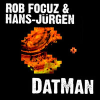 Rob Focuz &amp; Hans-Jurgen - DatMan by HouseBound Trax