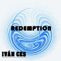 Iván Ces-Redemption (Original Mix)[OUT NOW] [CLUB 33 MUSIC] [PREVIEW] by DJIvanCes