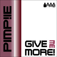 PIMP!IE - Give me more (Radio Edit) by .