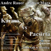 Andre Rauer , Zoltan Maga - Karma Vs Pacsirta ( sAthAnkA  Bootleg )[ Master Copy ] FreeDownload by sAthAnkA