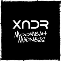 XNDR - #MoombahMadness by DJ XNDR