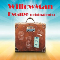 WillowMan - Escape (original Mix) by WillowMan