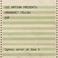 Les Datsun Presents - Wrongkey Yellow by Les Datsun