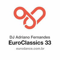 Dj Adriano Fernandes - Euroclassics 33 by DJ Adriano Fernandes