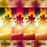 DJ Combo & PAPAJAM Ft. Tony T & Dj Raphael - Boom Boom (T.J.T Squad Remix) by PAPAJAM