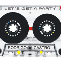 Let´s get a party by Rodrigo Castro