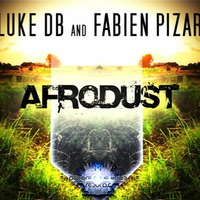 Luke DB &amp; Fabien Pizar-Afrodust (Original Mix)[CUTTED] | Afrodust | OUT ON 2 FEBRUARY by Fabien Pizar