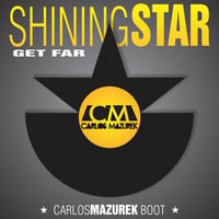 Get Far - Shining Star (Carlos Mazurek Boot) FREE DOWNLOAD by Carlos Mazurek