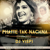 Phatte Tak Nachana - Dolly Ki Doli - DJ Vispi Mix by Vispi Manjra