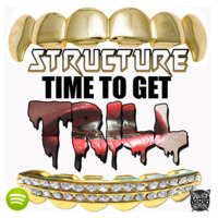 Structure &quot;Time to Get TriLL&quot; FREE DOWNLOAD by STRUCTURE