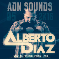 ADN Sounds 05 2k16 by Alberto Diaz by Alberto Diaz Dj