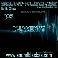 Sound Kleckse Radio Show 0197 - D'Jamency - 08.08.2016 by Sound Kleckse