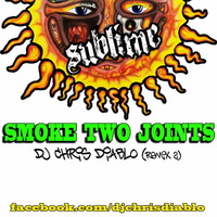 DJ CHRIS DIABLO - SMOKE TWO JOINTS (DJ CHRIS DIABLO REMIX 2) by Dj Chris Diablo