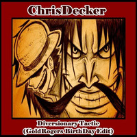 ChrisDecker-Diversionary Tactic (GoldRogers BirthDay Edit) by Chris Decker