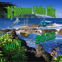 Dj Batman Oldie Mix  Vol.3 - 2011 by Dj-batman Radio-Lovendegem
