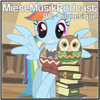 MieseMusik Podcast 012 - Elanetique by MieseMusik
