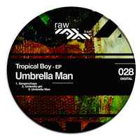 Tropical Boy - Umbrella Man [RAW028]