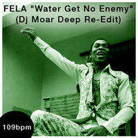FELA - Water Get No More Enemy (Dj Moar Dub Re-Edit) by Dj Moar