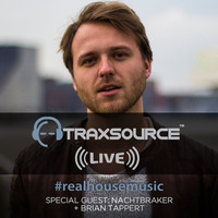 Traxsource LIVE! #65 w/ Nachtbraker + Brian Tappert by Traxsource LIVE!
