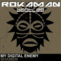My Digital Enemy - Shamen (ROKAMAN BOOTLEG) Free Download! by ROKAMAN