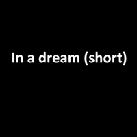 In A Dream (short) by afaufafa