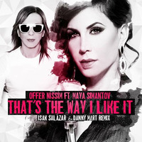Offer Nissim Ft Maya - That´s The Way I Like It (Isak Salazar & Danny Mart Remix) FREE DOWNLOAD by Danny Mart