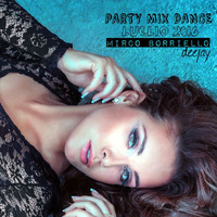 PARTY MIX DANCE - LUGLIO 2016 - MIRCO BORRIELLO DJ by Mirco Borriello