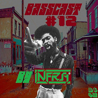 BASSCAST #12 BY INFRA by basscomesaveme
