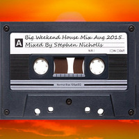 [HOUSE] Big Weekender House Mix August 2015 by Stephen Nicholls