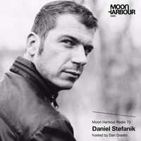 Moon Harbour Radio 73: Daniel Stefanik hosted by Dan Drastic by Moon Harbour