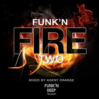 FUNK'N FIRE TWO mixed by: AGENT ORANGE by Agent Orange Dj