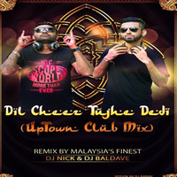 Dil Cheez Tujhe Dedi (DJ Baldave &amp; DJ Nick Remix) by DJ Baldave (M'sia)