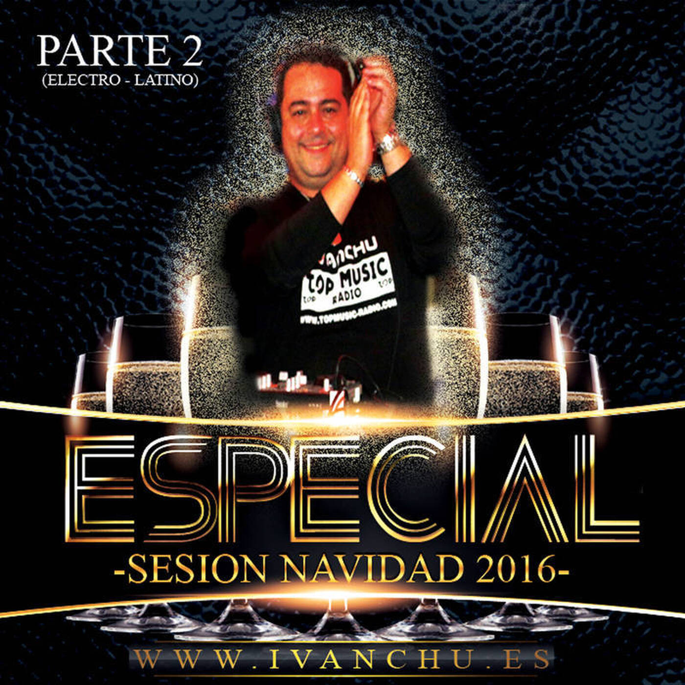 ESPECIAL NAVIDAD 2016 - IVANCHU DEEJAY (PARTE 2 - ELECTRO LATINO) episode artwork
