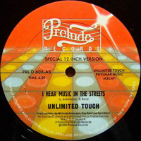 Unlimited Touch ‎–  	I Hear Music In The Streets Written By  Bert Reid, L. Underwood Label: Prelude by realdisco