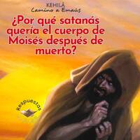 263. ¿Por qué satanás quería el cuerpo de Moisés después de muerto? by Kehila Camino a Emaus