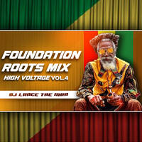 HIGH VOLTAGE FOUNDATION ROOTS (Vol.4) - DJ LANCE THE MAN by DJ LANCE THE MAN