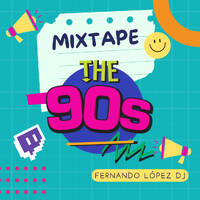 Mixtape: The 90´s by Fernando López Dj