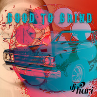 Good To Grind [live hariDjUK] NOV2025 by hari Dj