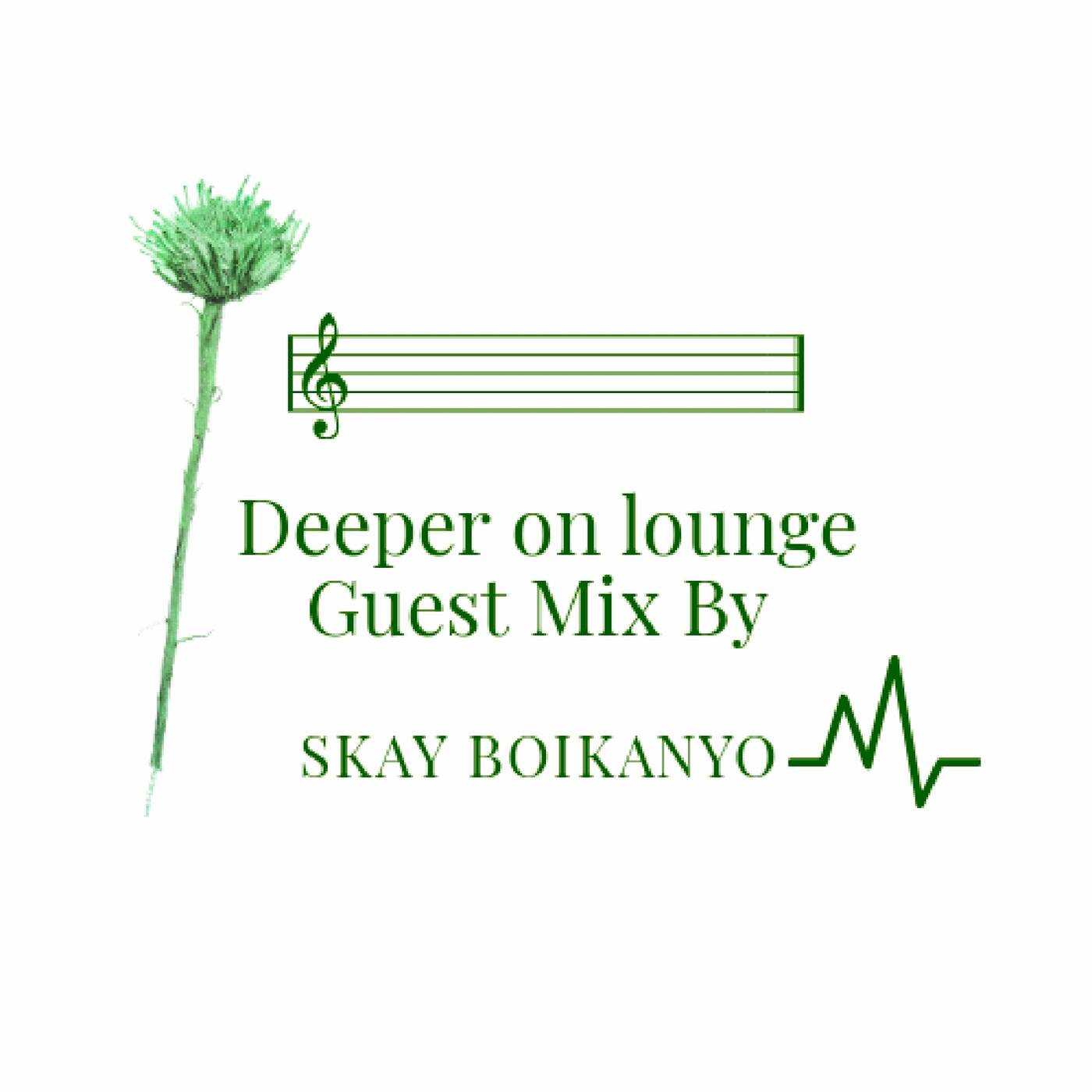 Deeper On Lounge Guest-Mixed By Skay Boikanyo episode artwork