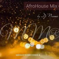 MMR AfroHouse Mix 009_(Mixed by Dj Nzeme) by Dj Nzeme